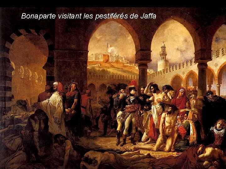 Bonaparte visitant les pestiférés de Jaffa 