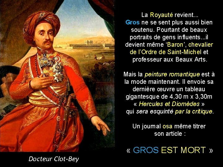 La Royauté revient. . . Gros ne se sent plus aussi bien soutenu. Pourtant