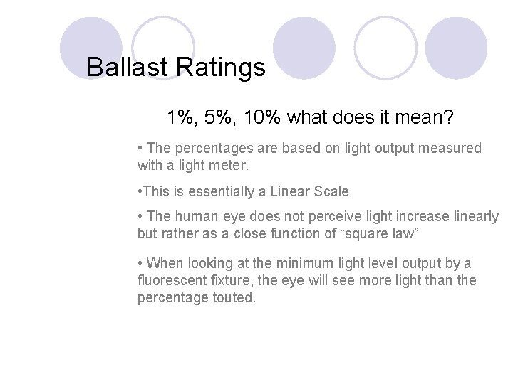 Ballast Ratings 1%, 5%, 10% what does it mean? • The percentages are based