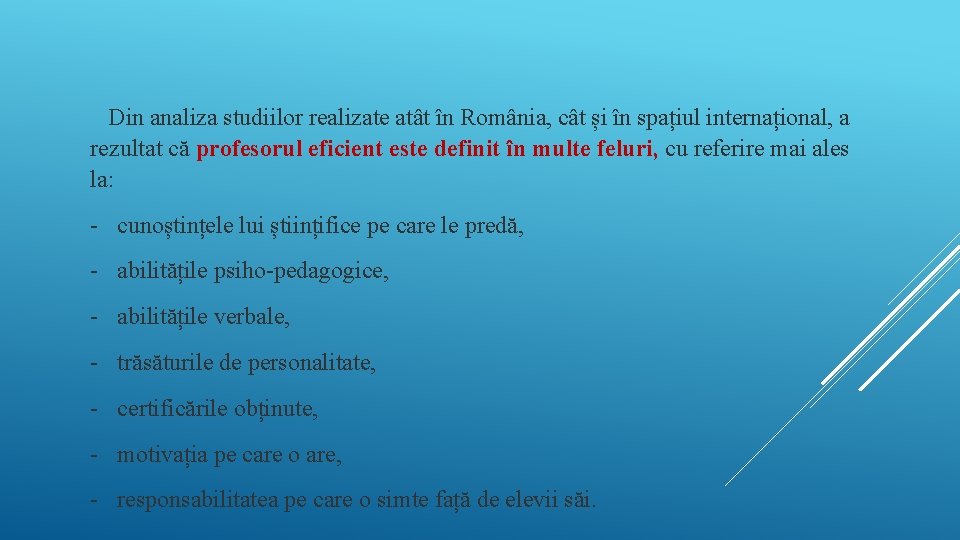 Din analiza studiilor realizate atât în România, cât și în spațiul internațional, a rezultat Din analiza studiilor realizate atât în România, cât și în spațiul internațional, a rezultat