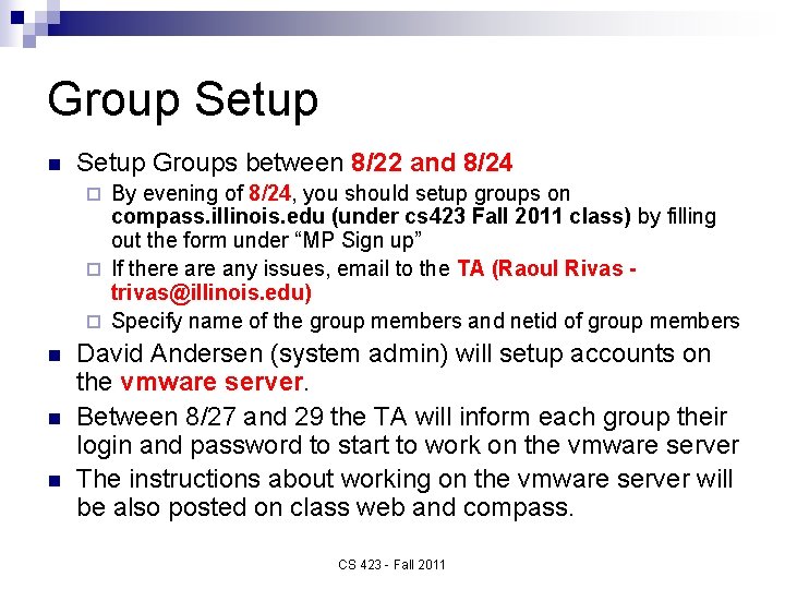 Group Setup n Setup Groups between 8/22 and 8/24 By evening of 8/24, you