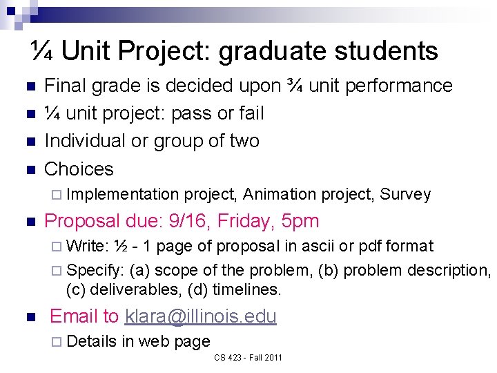 ¼ Unit Project: graduate students n n Final grade is decided upon ¾ unit