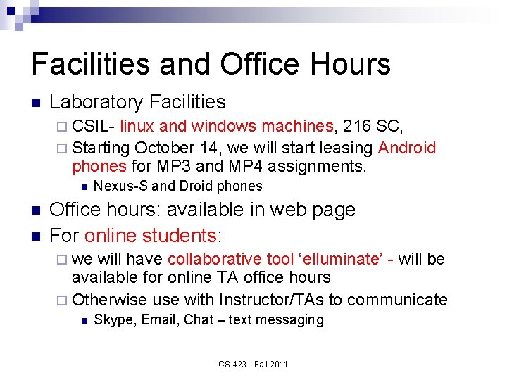 Facilities and Office Hours n Laboratory Facilities ¨ CSIL- linux and windows machines, 216