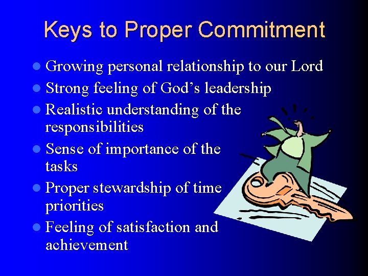 Keys to Proper Commitment l Growing personal relationship to our Lord l Strong feeling