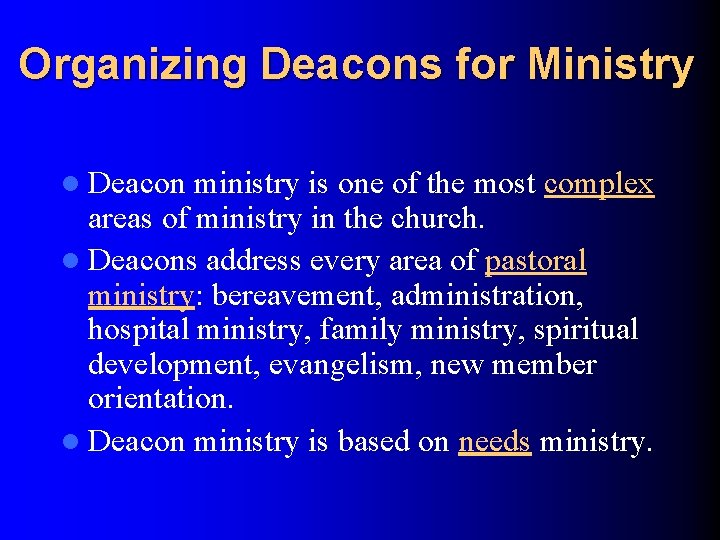 Organizing Deacons for Ministry l Deacon ministry is one of the most complex areas