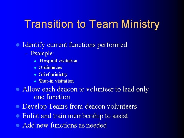 Transition to Team Ministry l Identify current functions performed – Example: l l Hospital