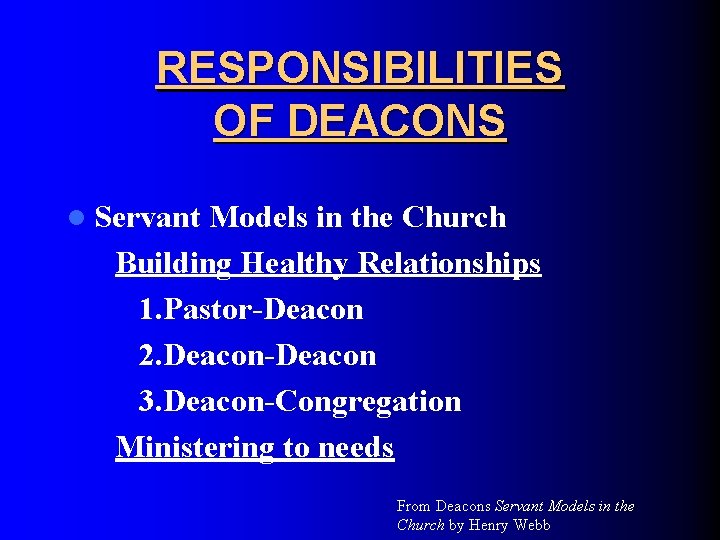 RESPONSIBILITIES OF DEACONS l Servant Models in the Church Building Healthy Relationships 1. Pastor-Deacon