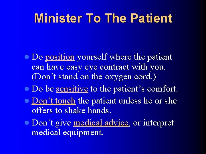 Minister To The Patient l Do position yourself where the patient can have easy