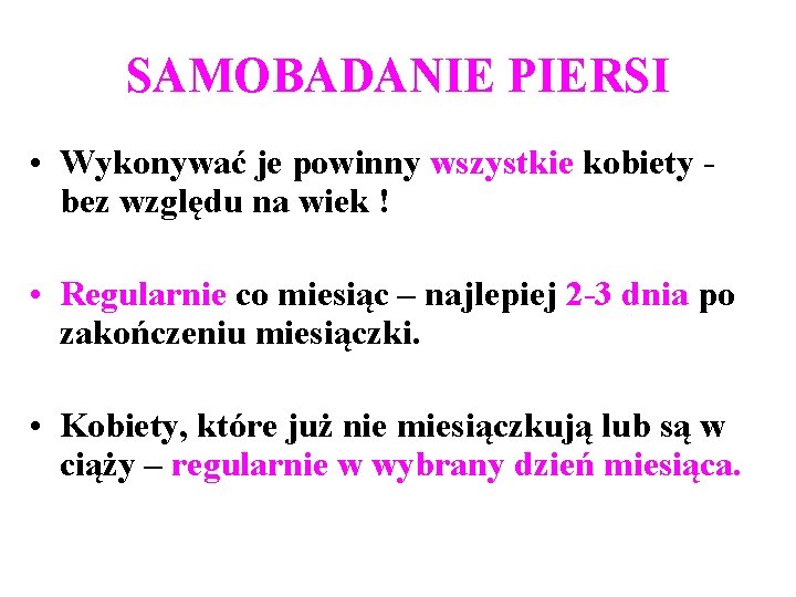 SAMOBADANIE PIERSI • Wykonywać je powinny wszystkie kobiety bez względu na wiek ! •