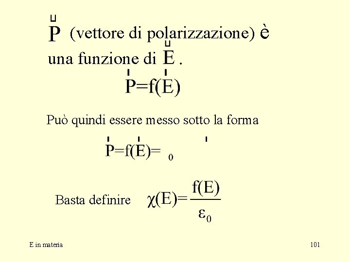 (vettore di polarizzazione) una funzione di. è Può quindi essere messo sotto la forma