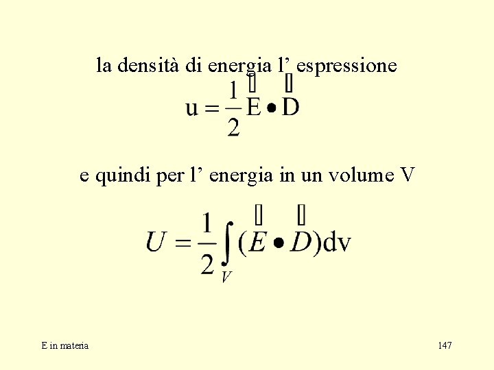 la densità di energia l’ espressione e quindi per l’ energia in un volume