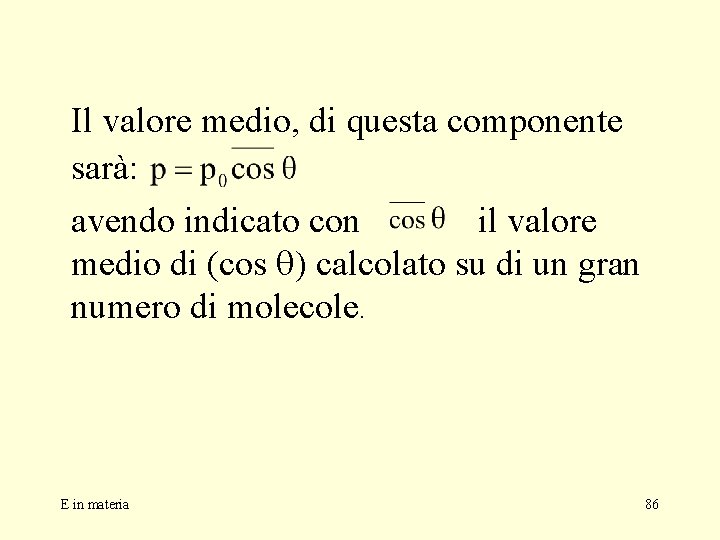 Il valore medio, di questa componente sarà: avendo indicato con il valore medio di