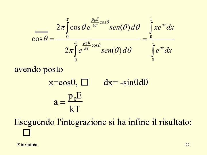 avendo posto x=cosq, � dx= -sinqdq Eseguendo l'integrazione si ha infine il risultato: �