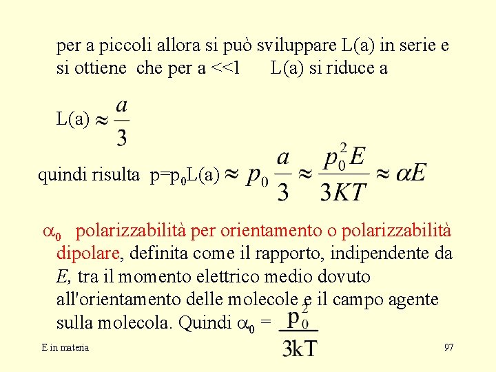 per a piccoli allora si può sviluppare L(a) in serie e si ottiene che