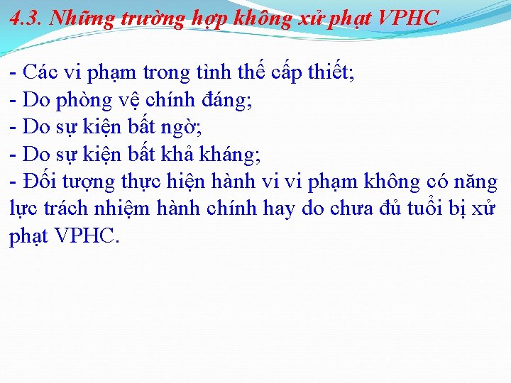 4. 3. Những trường hợp không xử phạt VPHC - Các vi phạm trong