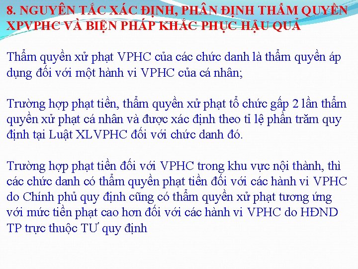 8. NGUYÊN TẮC XÁC ĐỊNH, PH N ĐỊNH THẨM QUYỀN XPVPHC VÀ BIỆN PHÁP