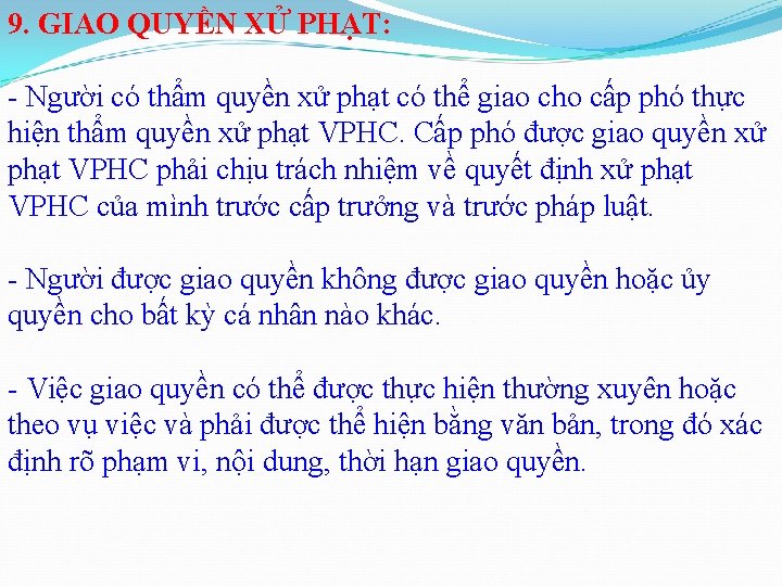 9. GIAO QUYỀN XỬ PHẠT: - Người có thẩm quyền xử phạt có thể