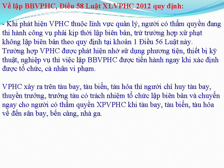 Về lập BBVPHC, Điều 58 Luật XLVPHC 2012 quy định: - Khi phát hiện