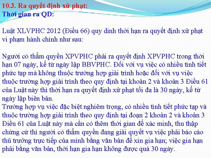 10. 3. Ra quyết định xử phạt: Thời gian ra QD: Luật XLVPHC 2012