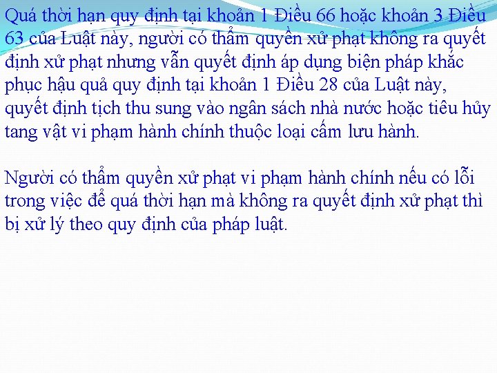 Quá thời hạn quy định tại khoản 1 Điều 66 hoặc khoản 3 Điều