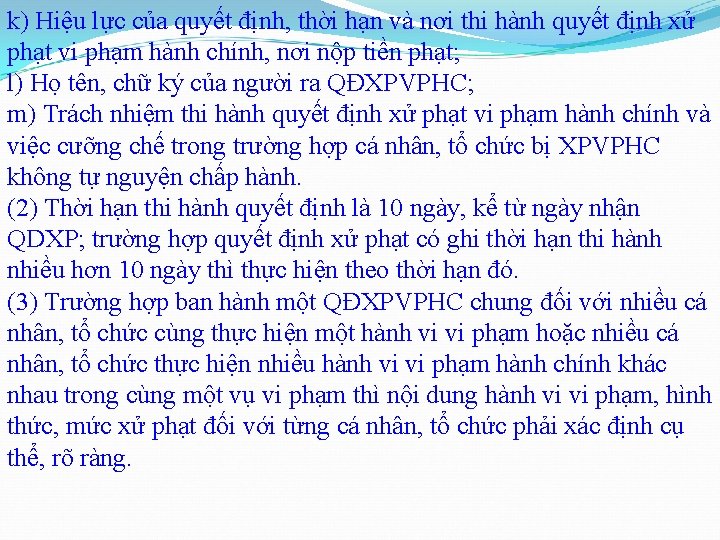 k) Hiệu lực của quyết định, thời hạn và nơi thi hành quyết định