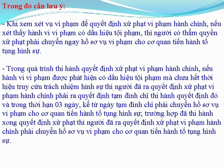 Trong đó cần lưu ý: - Khi xem xét vụ vi phạm để quyết