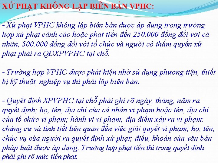 XỬ PHẠT KHÔNG LẬP BIÊN BẢN VPHC: - Xử phạt VPHC không lập biên