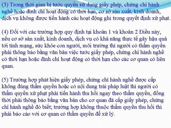 (3) Trong thời gian bị tước quyền sử dụng giấy phép, chứng chỉ hành