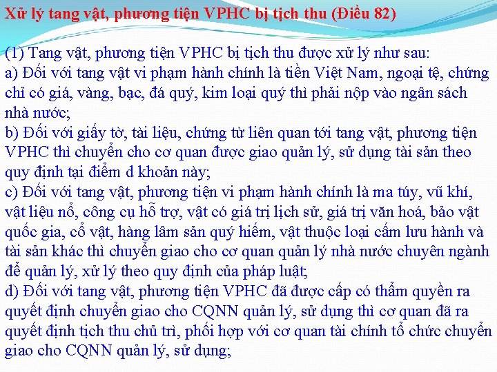 Xử lý tang vật, phương tiện VPHC bị tịch thu (Điều 82) (1) Tang