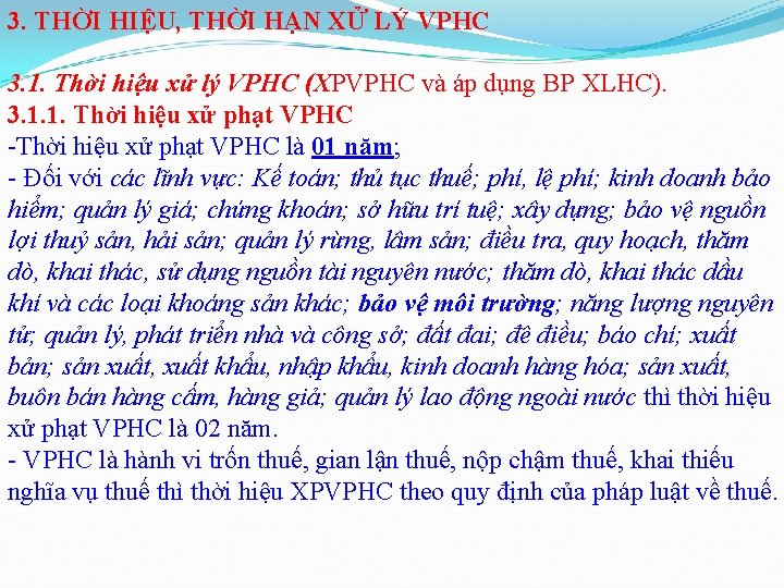 3. THỜI HIỆU, THỜI HẠN XỬ LÝ VPHC 3. 1. Thời hiệu xử lý