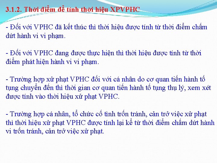 3. 1. 2. Thời điểm để tính thời hiệu XPVPHC - Đối với VPHC