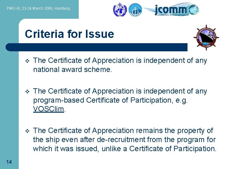 PMO-III, 23 -24 March 2006, Hamburg. Criteria for Issue 14 v The Certificate of