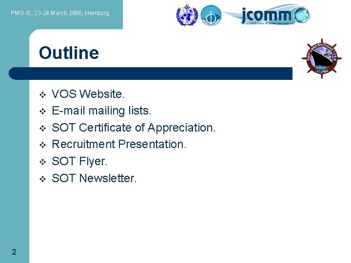 PMO-III, 23 -24 March 2006, Hamburg. Outline v v v 2 VOS Website. E-mailing