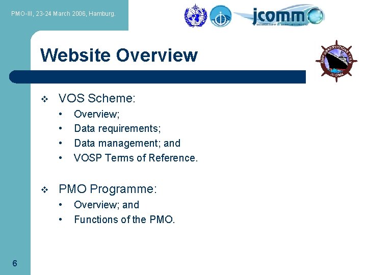 PMO-III, 23 -24 March 2006, Hamburg. Website Overview v VOS Scheme: • • v