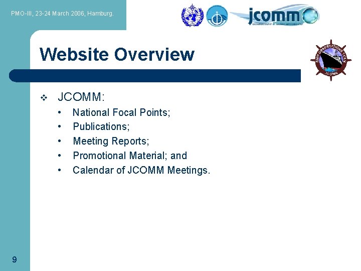 PMO-III, 23 -24 March 2006, Hamburg. Website Overview v JCOMM: • • • 9