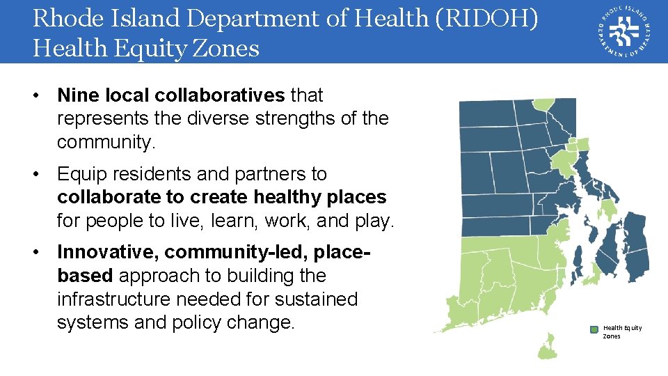 Rhode Island Department of Health (RIDOH) Health Equity Zones • Nine local collaboratives that