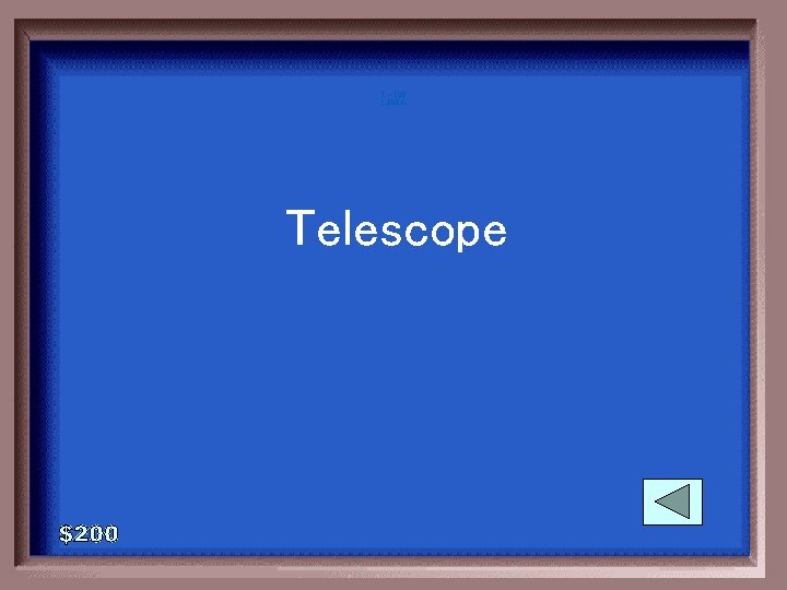 1 - 100 1 -200 A Telescope 