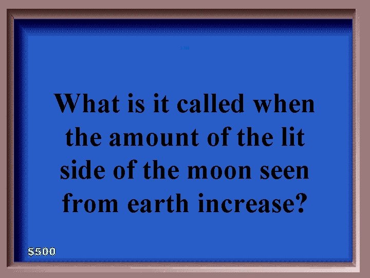 2 -500 What is it called when the amount of the lit side of