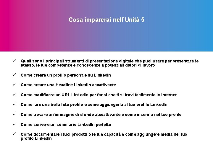 Cosa imparerai nell’Unità 5 ü Quali sono i principali strumenti di presentazione digitale che