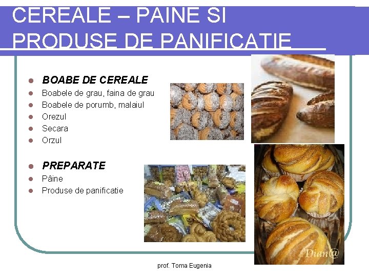 CEREALE – PAINE SI PRODUSE DE PANIFICATIE l BOABE DE CEREALE l l Boabele