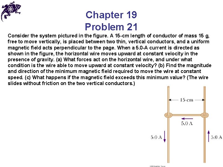 Chapter 19 Problem 21 Consider the system pictured in the figure. A 15 -cm