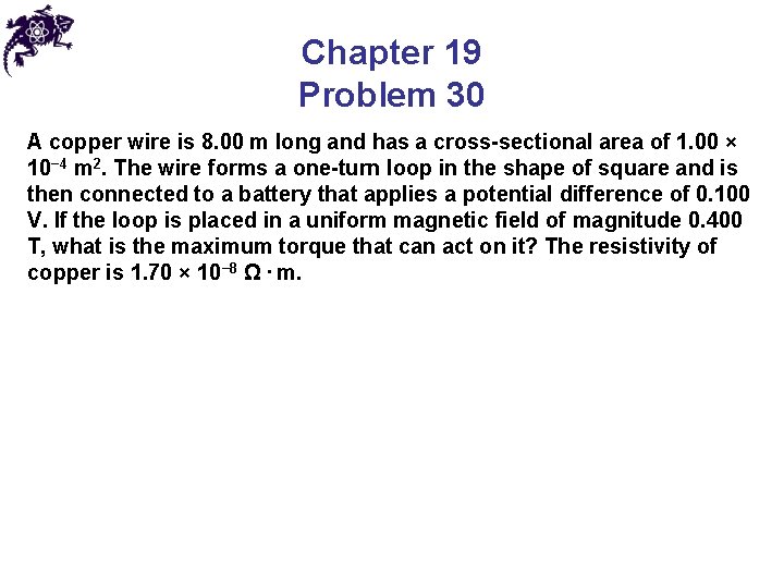 Chapter 19 Problem 30 A copper wire is 8. 00 m long and has