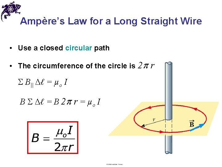 Ampère’s Law for a Long Straight Wire • Use a closed circular path •