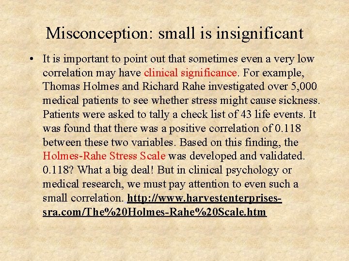 Misconception: small is insignificant • It is important to point out that sometimes even