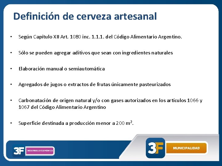 Definición de cerveza artesanal • Según Capítulo XII Art. 1080 inc. 1. 1. 1.