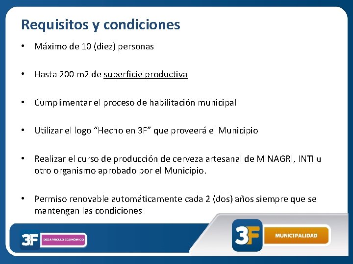 Requisitos y condiciones • Máximo de 10 (diez) personas • Hasta 200 m 2