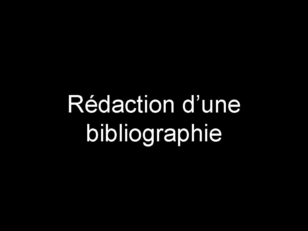 Rédaction d’une bibliographie 