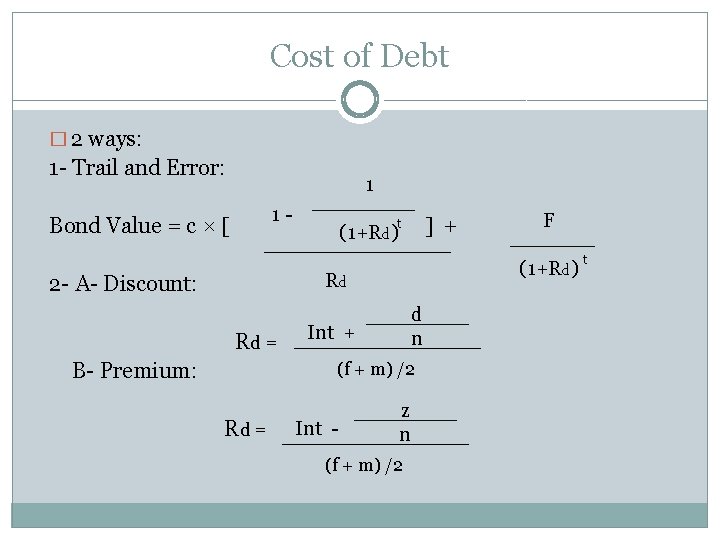 Cost of Debt � 2 ways: 1 - Trail and Error: 1 1 -