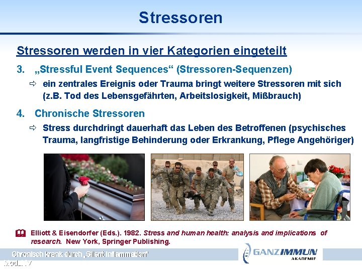 Stressoren werden in vier Kategorien eingeteilt 3. „Stressful Event Sequences“ (Stressoren-Sequenzen) ð ein zentrales