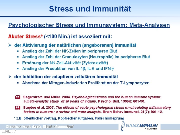 Stress und Immunität Psychologischer Stress und Immunsystem: Meta-Analysen Akuter Stress* (<100 Min. ) ist